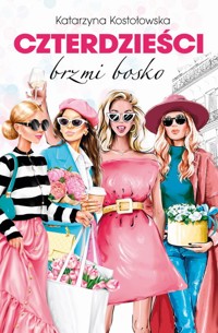 Czterdzieści brzmi bosko - Katarzyna Kostołowska - książka