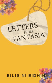 Letters From Fantasia - Eilis Ni Eidhin - ebook