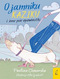 O jamniku Kaziku i inne psie opowiastki - Chmurska Paulina - książka