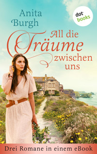 All die Träume zwischen uns - Anita Burgh - ebook