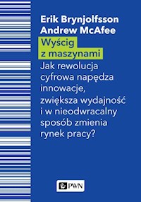 Wyścig z maszynami - Brynjolfsson Erik, McAfee Andrew - książka