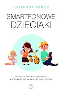Smartfonowe dzieciaki - Miner Julianna - książka