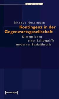 Kontingenz in der Gegenwartsgesellschaft - Markus Holzinger - ebook