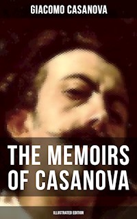 The Memoirs of Casanova (Illustrated Edition) - Giacomo Casanova - ebook