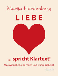 LIEBE ... spricht Klartext! - Marija Hardenberg - ebook