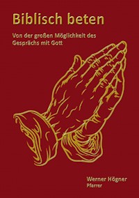 Biblisch beten - Werner Högner - ebook