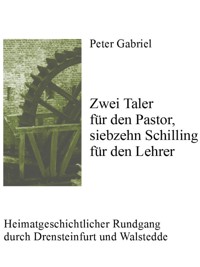 Zwei Taler für den Pastor, siebzehn Schilling für den Lehrer - Peter Gabriel - ebook