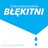 Błękitni - Maria Rodziewiczówna - ebook + audiobook