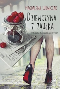 Dziewczyna z zaułka - Magdalena Ludwiczak - ebook + książka