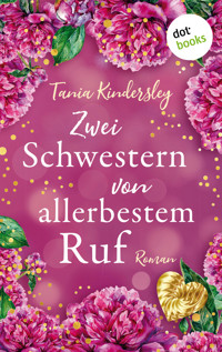 Zwei Schwestern von allerbestem Ruf - Tania Kindersley - ebook