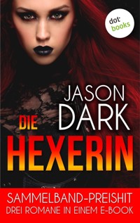 Die Hexerin - Drei Romane in einem eBook - Jason Dark - ebook