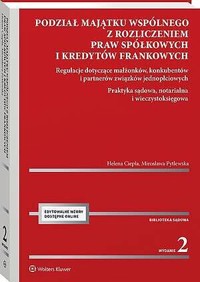 Podział majątku wspólnego z rozliczeniem praw spółkowych i kredytów frankowych. - Helena Ciepła, Mirosława Pytlewska - książka