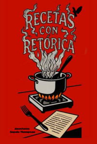 Recetas Con Retórica | Edición A Color - Anastasia Sopale Thompson - ebook