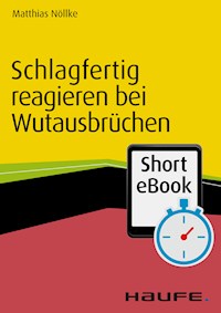 Schlagfertig reagieren bei Wutausbrüchen - Matthias Nöllke - ebook