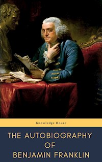 The Autobiography of Benjamin Franklin - Benjamin  Franklin - ebook