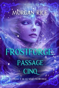 Frostforge : Passage cinq (tome 5 de la série Frostforge) - Rice Morgan - ebook