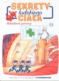 Sekrety ludzkiego ciała (53). Udzielanie pomocy - Albert Barillé - ebook