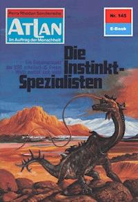 Atlan 145: Die Instinkt-Spezialisten - Hans Kneifel - ebook