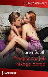 Pragnę cię jak nikogo dotąd - Karen Booth - ebook