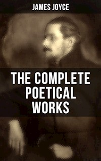 THE COMPLETE POETICAL WORKS OF JAMES JOYCE - James Joyce - ebook