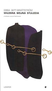 Miłosna wojna stulecia - Witt-Brattstrom Ebba - książka
