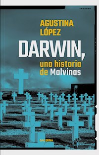 Darwin, una historia de Malvinas - Agustina López - ebook