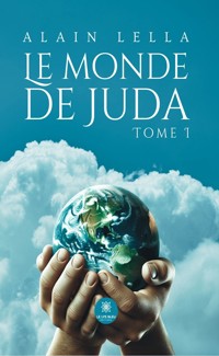Le monde de Juda - Tome 1 - Alain Lella - ebook