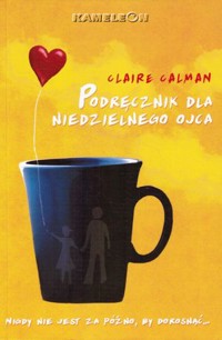 Podręcznik dla niedzielnego ojca - Claire Calman - ebook