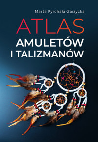 Atlas amuletów i talizmanów - Pyrchała-Zarzycka Marta - książka