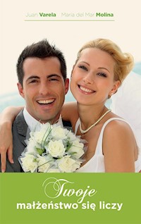 Twoje małżeństwo się liczy - Varela Juan, Molina María del Mar - książka