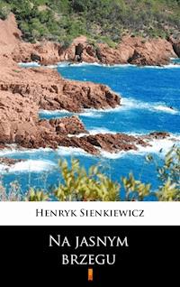 Na jasnym brzegu - Henryk Sienkiewicz - ebook