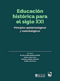 Educación histórica para el siglo XXI - Nilson Javier Ibagón Martín - ebook