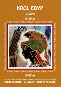 Król Edyp Sofoklesa. Streszczenie, analiza, interpretacja - Agnieszka Marszał - książka