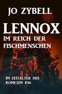 Lennox im Reich der Fischmenschen: Das Zeitalter des Kometen #36 - Jo Zybell, Zybell Jo - ebook