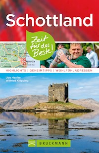 Bruckmann Reiseführer Schottland: Zeit für das Beste - Udo Haafke - ebook