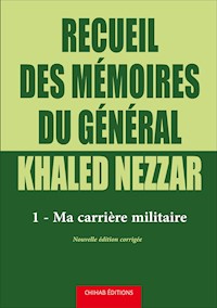 Recueil des mémoires du général Khaled Nezzar - Tome 1 - Khaled Nezzar - ebook