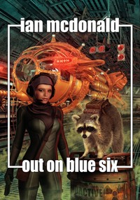 Out on Blue Six - Ian McDonald - ebook