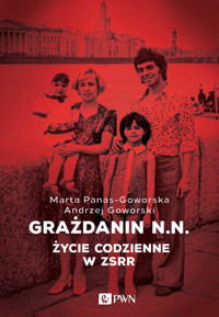 Grażdanin N.N. Życie codzienne w ZSRR - Andrzej Goworski, Marta Panas-Goworska - książka