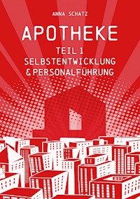 APOTHEKE Selbstentwicklung & Personalführung - Anna Schatz - ebook