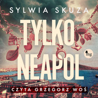 Tylko Neapol - Skuza Sylwia - ebook + audiobook