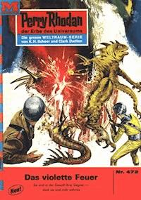 Perry Rhodan 472: Das violette Feuer - Clark Darlton - ebook