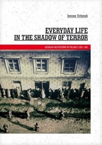 Everyday Life in the Shadow of Terror - Urbanek Joanna - książka