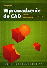 Wprowadzenie do CAD Podstawy komputerowo wspomaganego projektowania - Sydor Maciej - książka