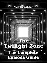The Twilight Zone - The Complete Episode Guide - Nick Naughton - ebook