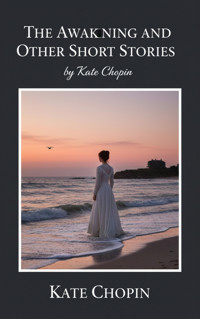 The Awakening and Other Short Stories - Kate Chopin - ebook