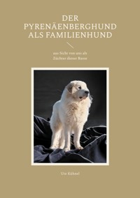 Der Pyrenäenberghund als Familienhund - Ute Kühnel - ebook