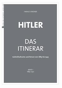 Hitler – Das Itinerar (Band I) - Harald Sandner - ebook