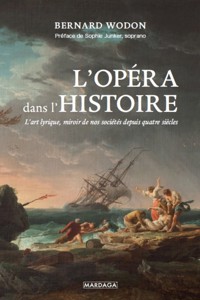 L'opéra dans l'histoire - Bernard Wodon - ebook