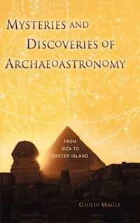 Mysteries and Discoveries of Archaeoastronomy - Giulio Magli - ebook