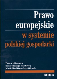 Prawo europejskie w systemie polskiej gospodarki -  - książka